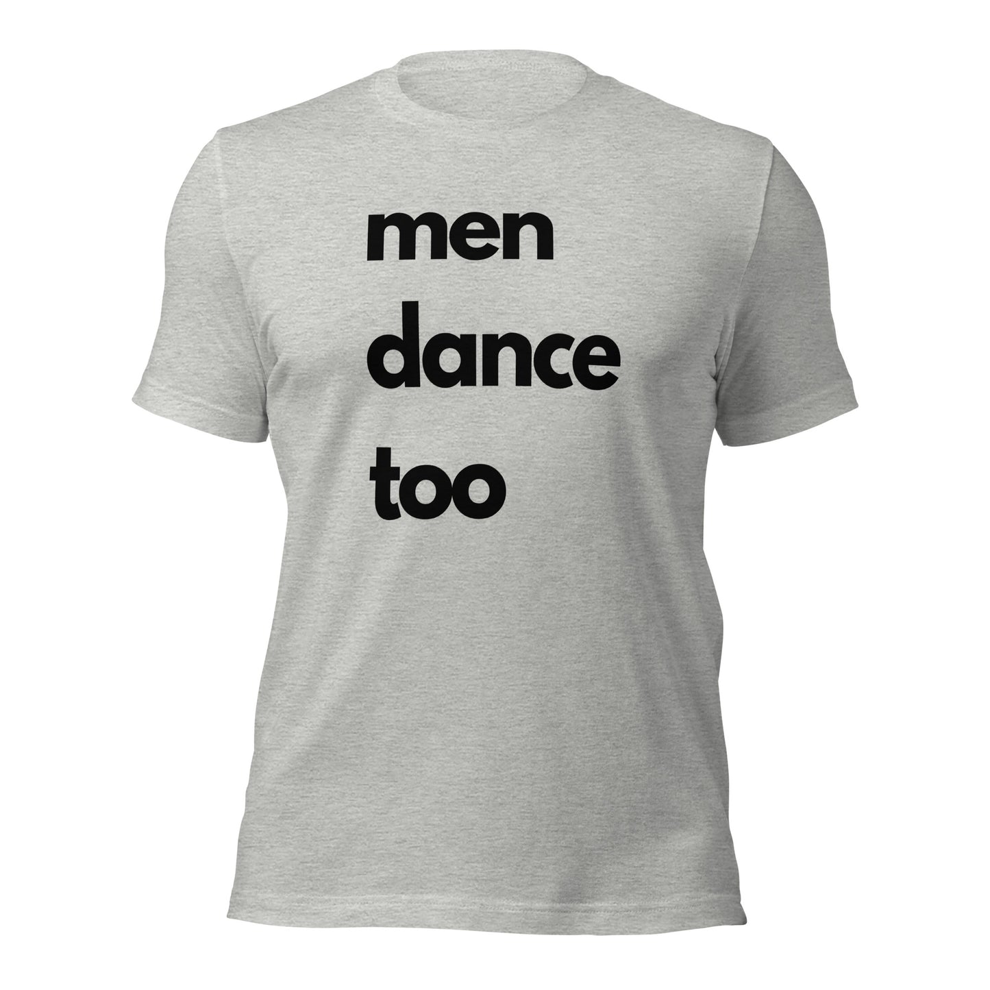 "men dance too" black lettered Unisex t-shirt