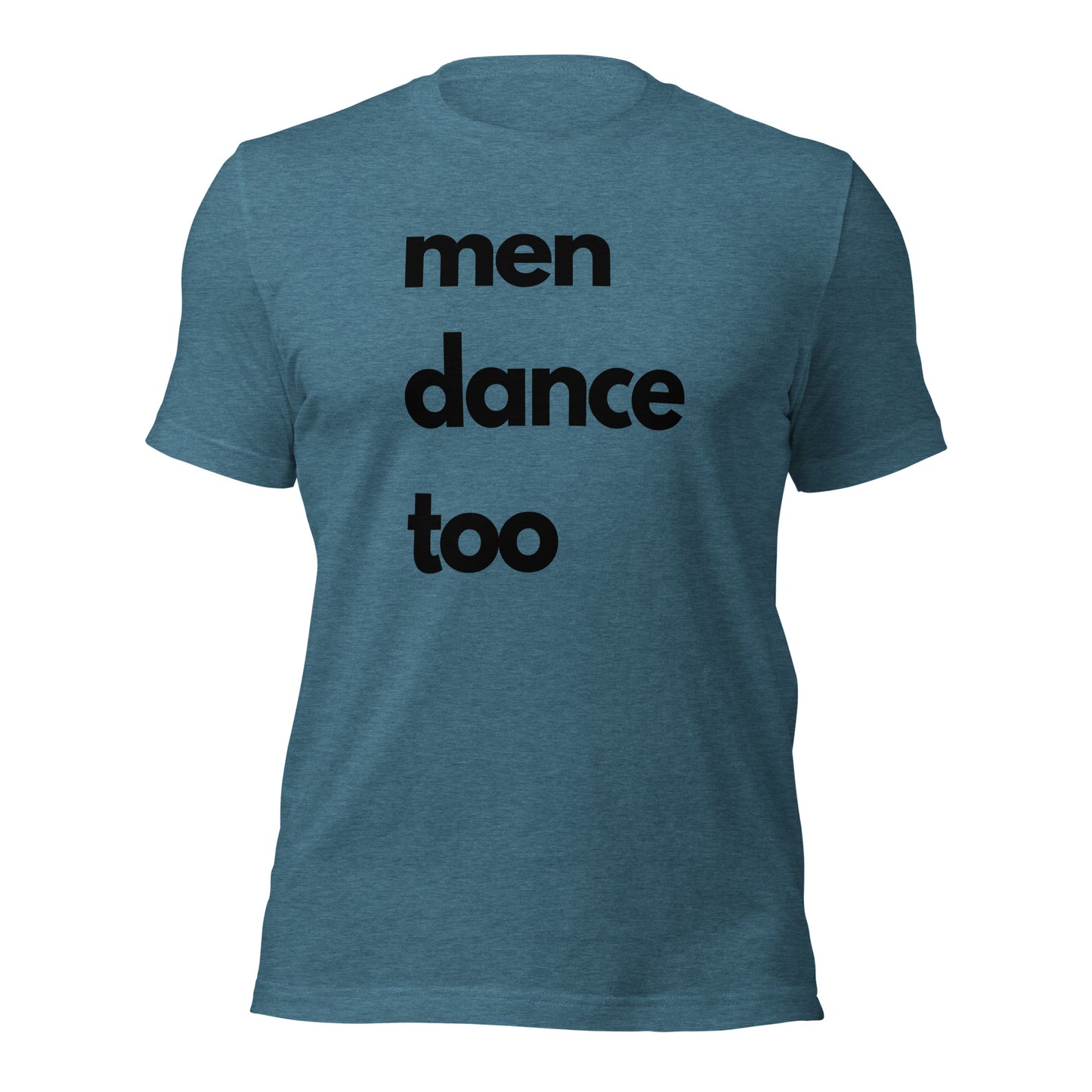 "men dance too" black lettered Unisex t-shirt