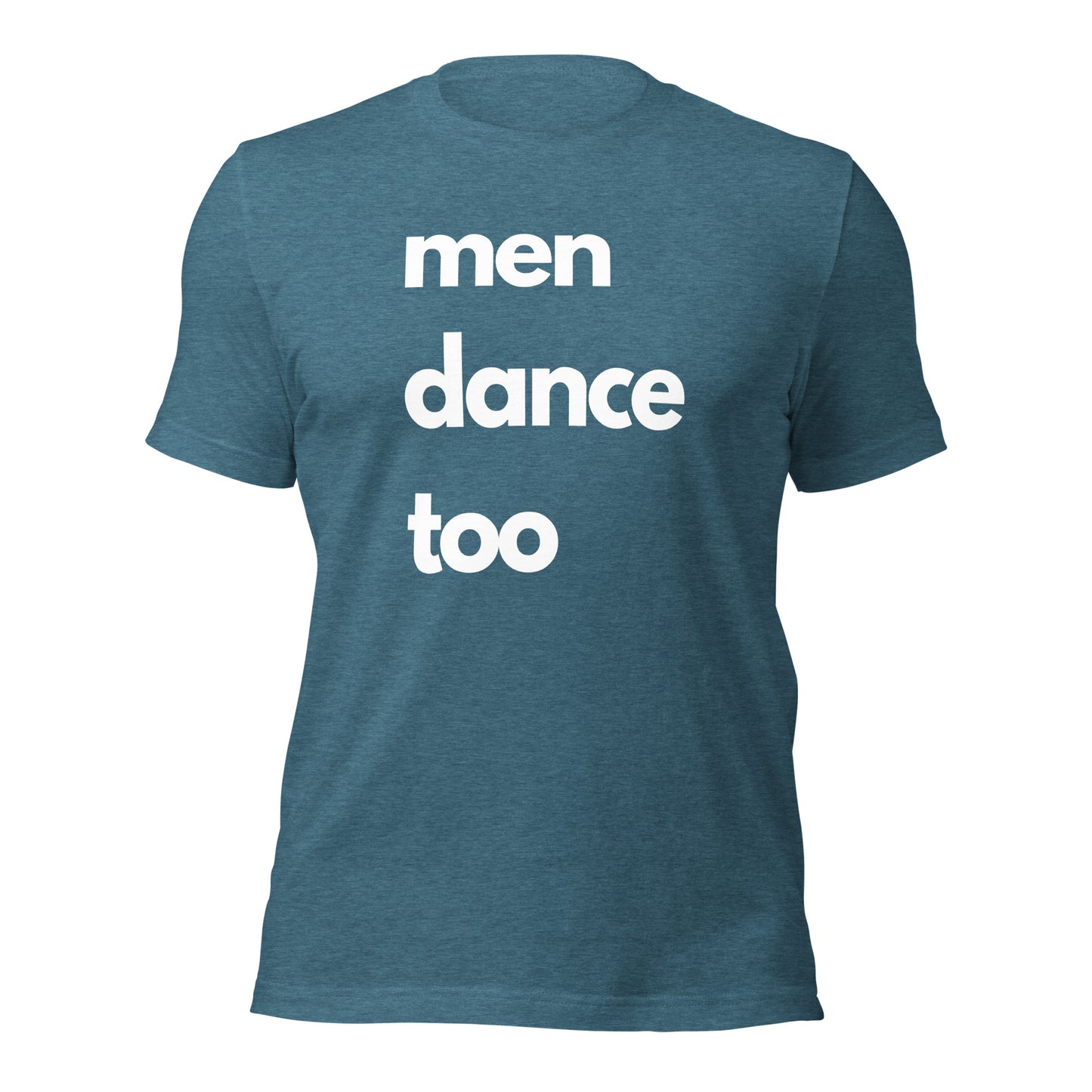 "men dance too" unisex white lettered t-shirt