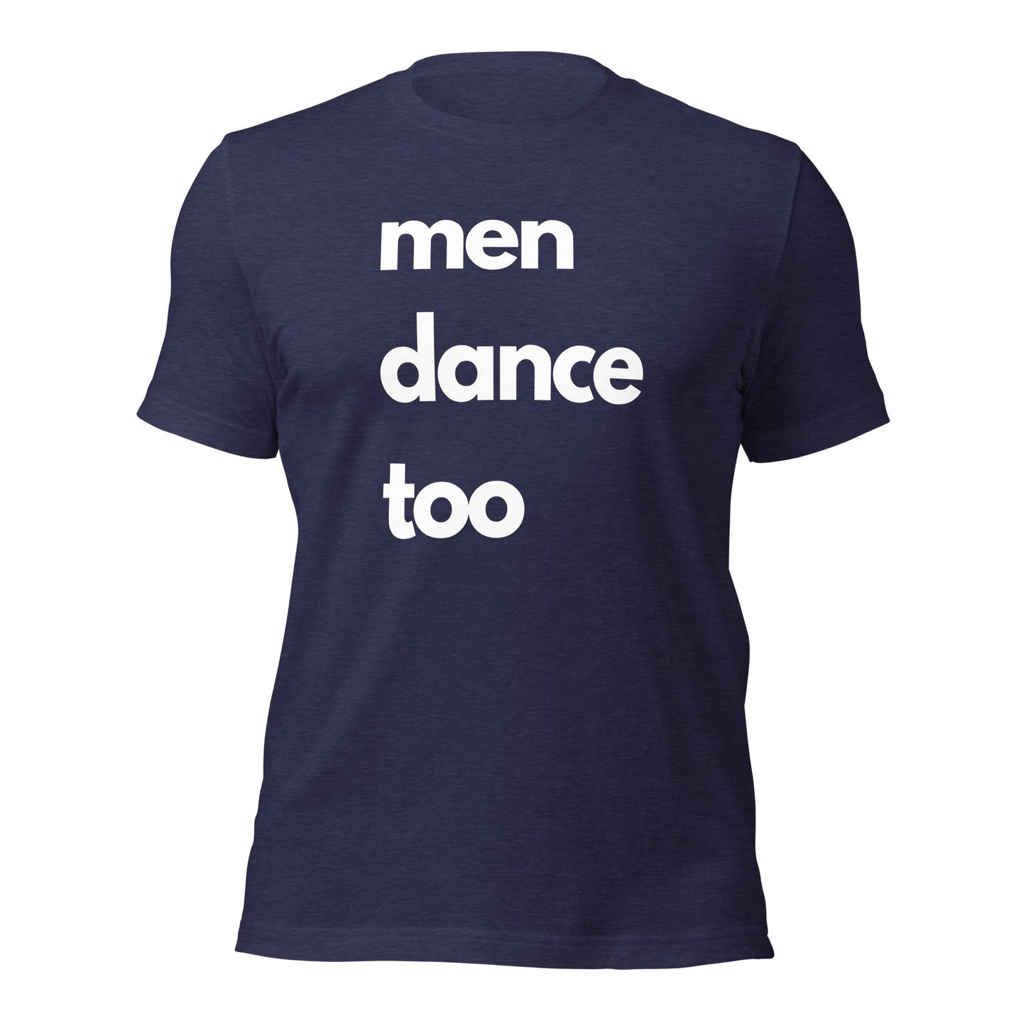 "men dance too" unisex white lettered t-shirt